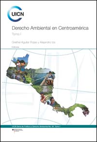 Derecho Ambiental en Centroamérica, tomo 1