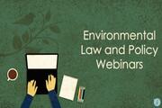 Environmental Law and Policy Webinars