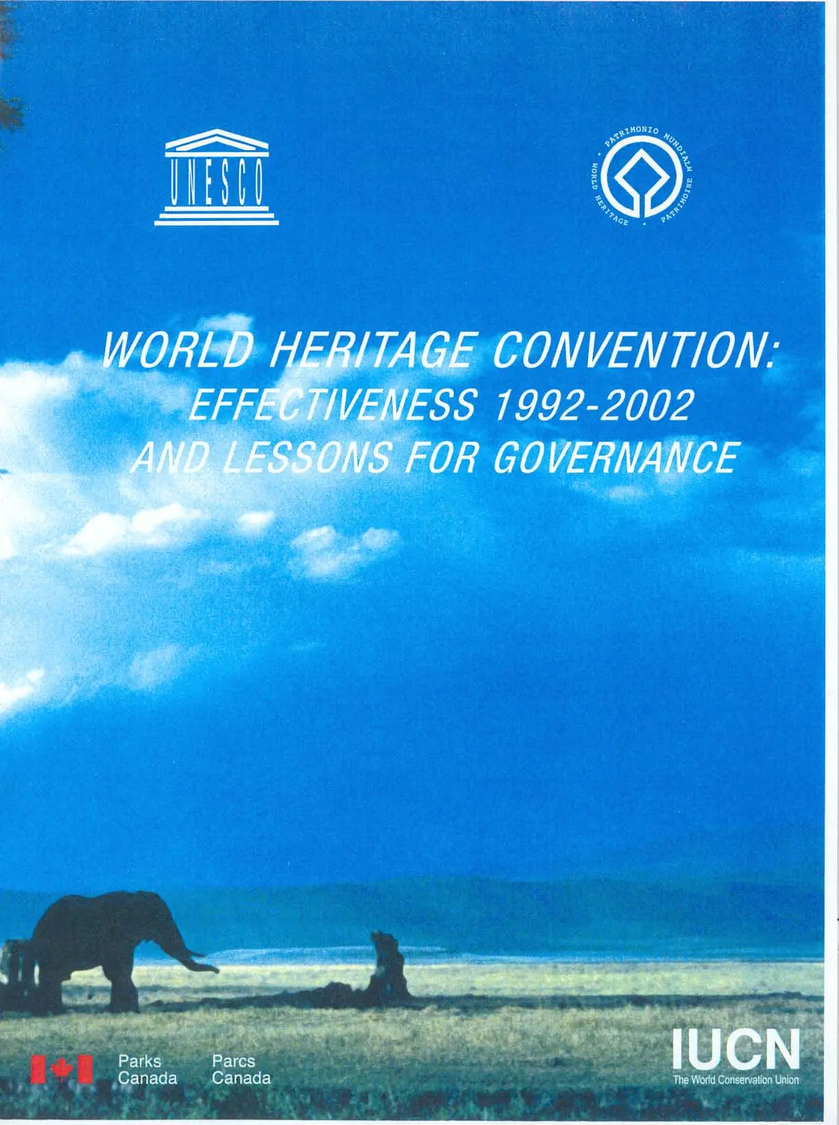 World Heritage Convention: Effectiveness 1992-2002 and Lessons for Governance