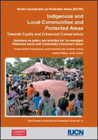 Indigenous and local communities and protected areas: towards equity and enhanced conservation